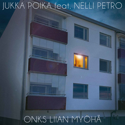 シングル/Onks liian myoha (feat. Nelli Petro)/Jukka Poika