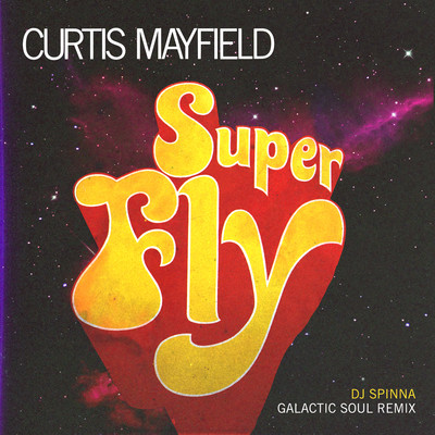 Superfly (DJ Spinna Galactic Soul Remix)/Curtis Mayfield