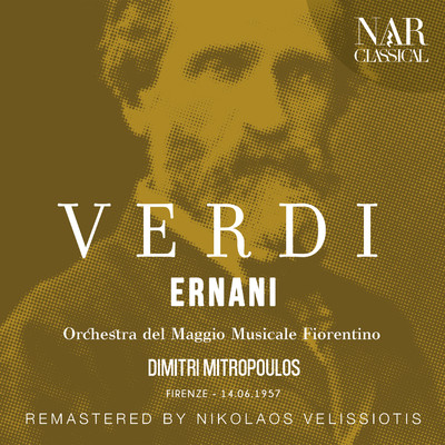 Ernani, IGV 8, Act IV: ”Tutto ora tace intorno” (Ernani, Silva) [Remaster]/Dimitri Mitropoulos & Orchestra del Maggio Musicale Fiorentino