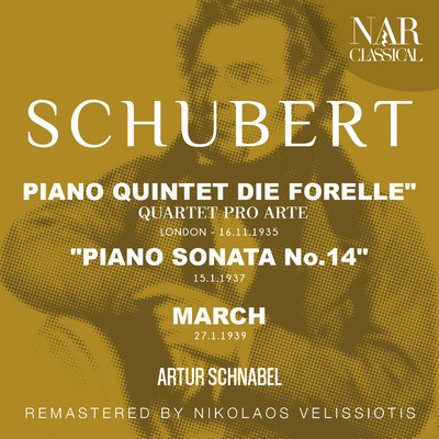 SCHUBERT: PIANO QUINTET DIE FORELLE”, ”PIANO SONATA No.14”, MARCH/Artur Schnabel