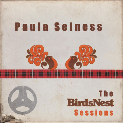 Paula Selness: The BirdsNest Sessions/Paula Selness
