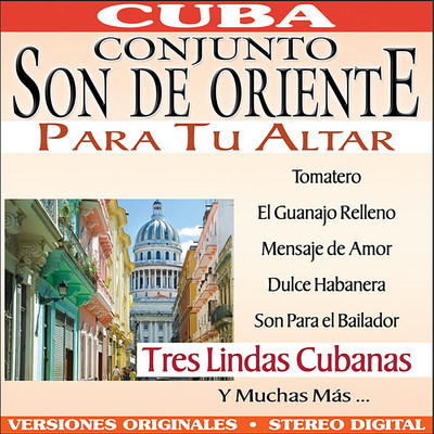 Tres Lindas Cubanas/Conjunto Son De Oriente