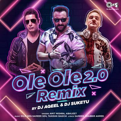 Ole Ole 2.0 (DJ Aqeel & DJ Suketu Remix)/Dilip Sen-Sameer Sen