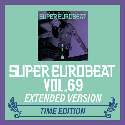 SUPER EUROBEAT VOL.69 EXTENDED VERSION TIME EDITION/Various Artists