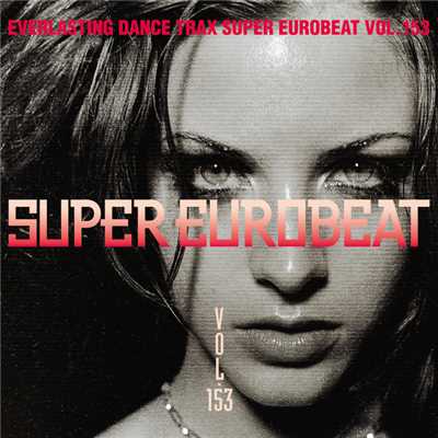アルバム/SUPER EUROBEAT VOL.153/SUPER EUROBEAT (V.A.)