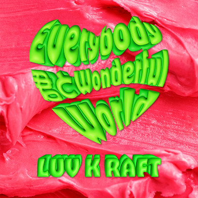 Everybody 君とWonderful World/LUV K RAFT