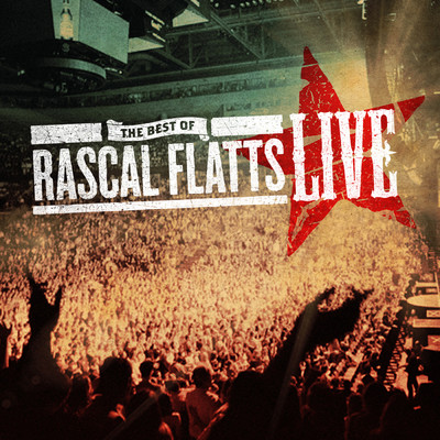 The Best of Rascal Flatts LIVE/ラスカル・フラッツ