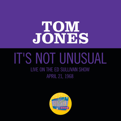 シングル/It's Not Unusual (Live On The Ed Sullivan Show, April 21, 1968)/トム・ジョーンズ