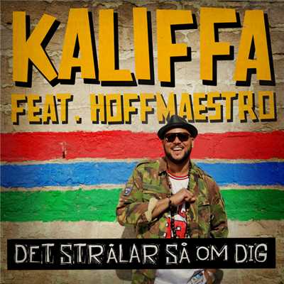 アルバム/Det stralar sa om dig (featuring Hoffmaestro)/Kaliffa