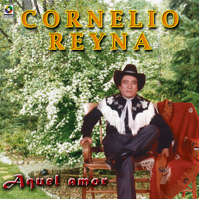 Aquel Amor/Cornelio Reyna