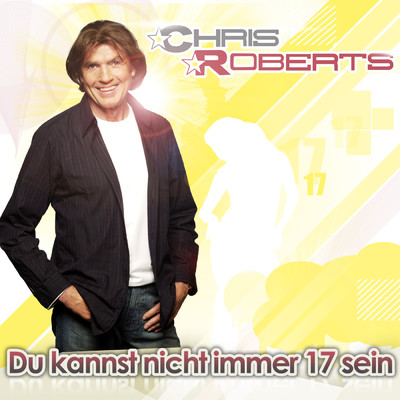 シングル/Du kannst nicht immer 17 sein/Chris Roberts