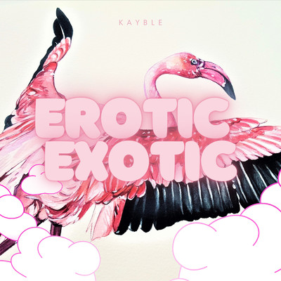 シングル/Erotic Exotic/KAYBLE