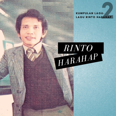 Kumpulan Lagu Lagu Rinto Harahap Vol. 2/Rinto Harahap