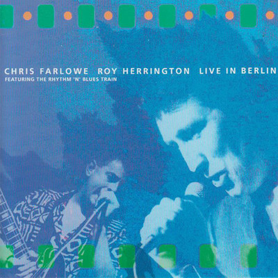 Ain't No Love (feat. The Rhythm 'N' Blues Train) [Live, Franz Club, Berlin, 17／18 October 1991]/Chris Farlowe／Roy Herrington