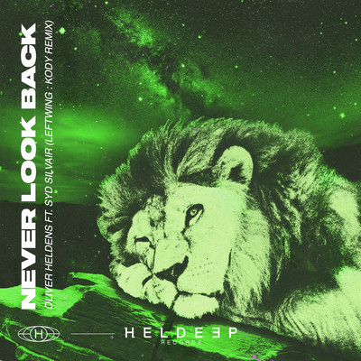 シングル/Never Look Back (feat. Syd Silvair) [Leftwing : Kody Remix]/Oliver Heldens