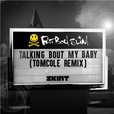 シングル/Talking Bout My Baby (TomCole Remix)/Fatboy Slim