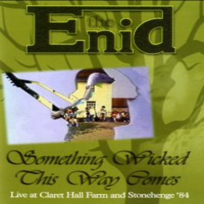 Something Wicked This Way Comes - Live at Claret Hall Farm & Stonehenge/The Enid
