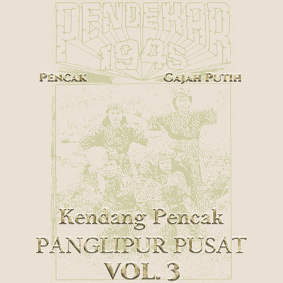 アルバム/Kendang Pencak Panglipur Pusat, Vol.3 (Pendekar 1945)/Pencak Gajah Putih