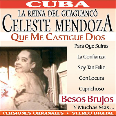 アルバム/Que Me Castigue Dios... y Otros Exitos/Celeste Mendoza