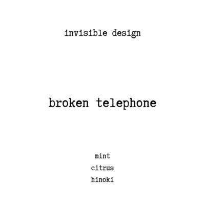 broken telephone/invisible design