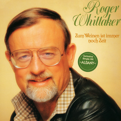Zum Weinen ist immer noch Zeit/Roger Whittaker