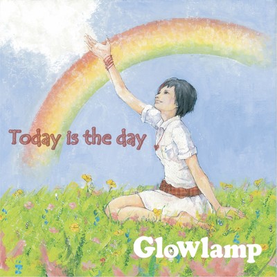 シングル/Today is the day/Glowlamp