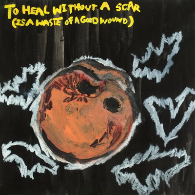 To Heal Without a Scar (Is a Waste of a Good Wound)/Sad Boys Club
