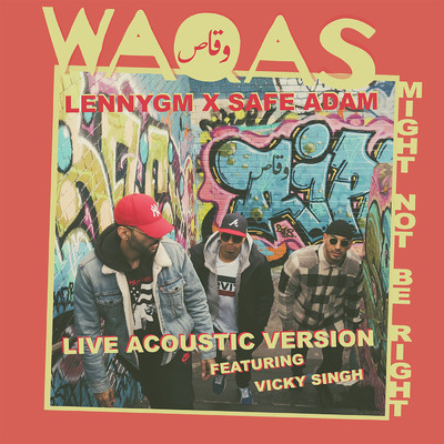 シングル/Might Not Be Right (featuring Vicky Singh／Live Acoustic Version)/Waqas／LennyGM／Safe Adam