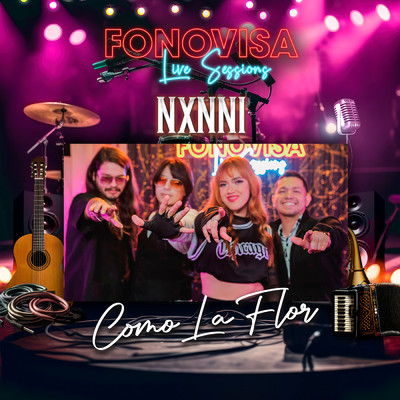 Como La Flor (Live Sessions)/NXNNI