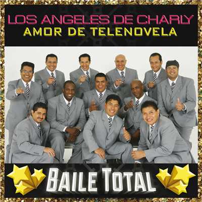 Amor De Telenovela (Baile Total)/Los Angeles De Charly