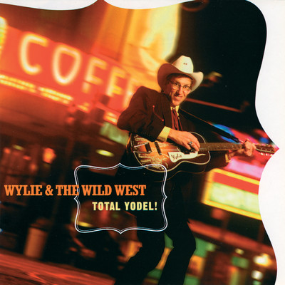 Total Yodel！/Wylie & The Wild West