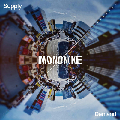 Supply／Demand/MONONOKE