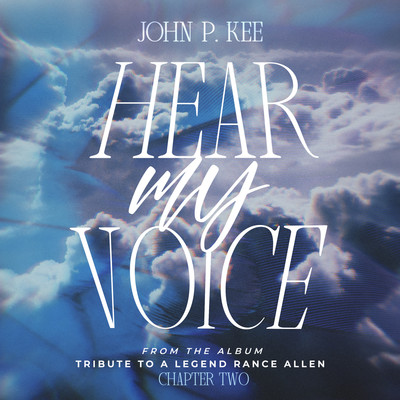 Hear My Voice/John P. Kee