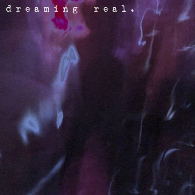 Dreaming Real./Nadir Bliss