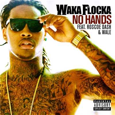 No Hands (feat. Roscoe Dash & Wale)/Waka Flocka Flame