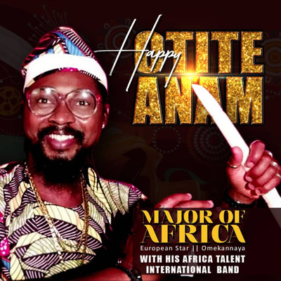Happy - Otite Anam/Major of Africa
