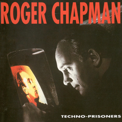 アルバム/Techno-Prisoners/Roger Chapman