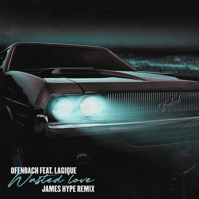 シングル/Wasted Love (feat. Lagique) [James Hype VIP Remix]/Ofenbach