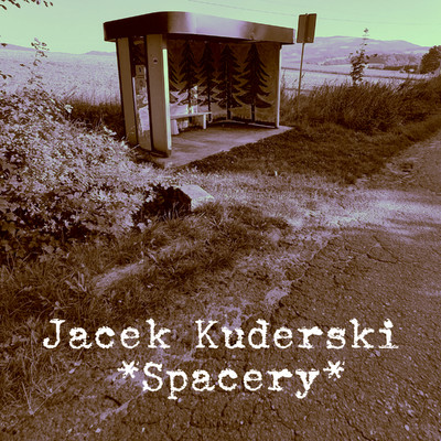 シングル/Spacery/Jacek Kuderski