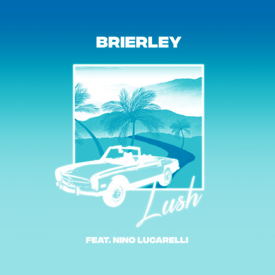 Lush (feat. Nino Lucarelli) [Remix]/Brierley