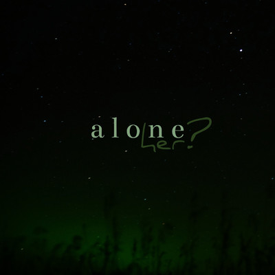 Alone/her？