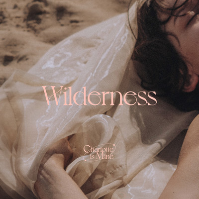 シングル/Wilderness/Charlotte is Mine