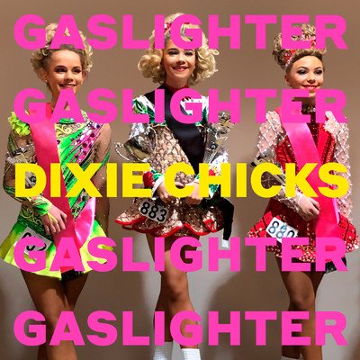 シングル/Gaslighter/The Chicks