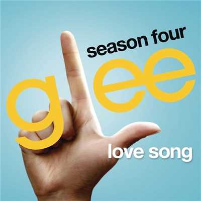 ラヴ・ソング featuring レイチェル、サンタナ&クイン/Glee Cast