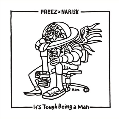 It's Tough Being a Man/FREEZ & NARISK