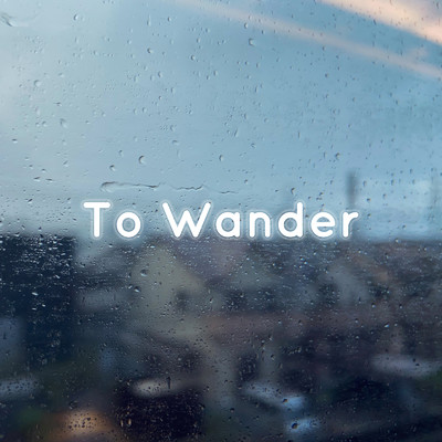 To Wander/The Anchor
