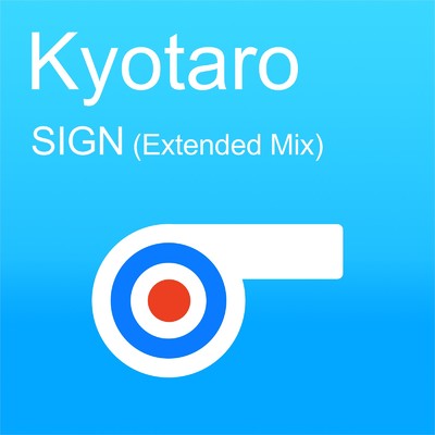 シングル/SIGN (Extended Mix)/Kyotaro