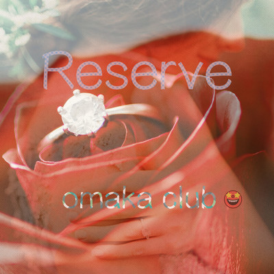 シングル/Reserve/omaka club