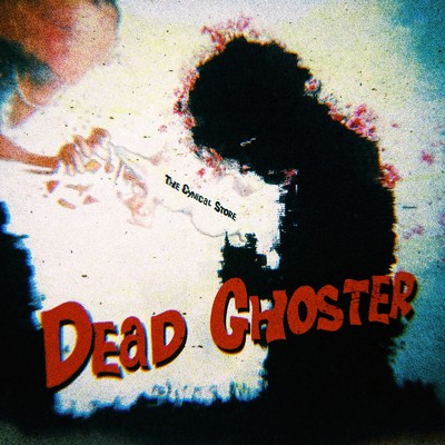 Dead Ghoster/The Cynical Store