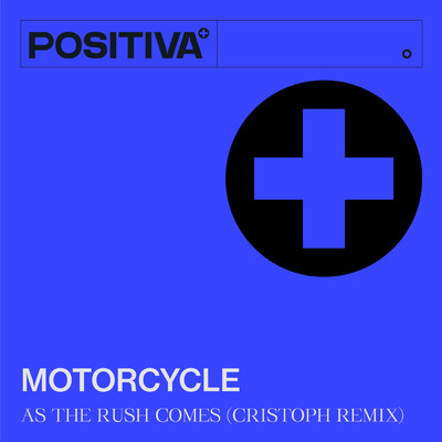 As The Rush Comes (Cristoph Remix)/Motorcycle
